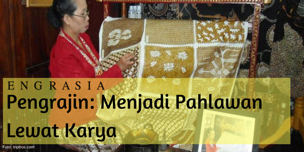 Pengrajin: Menjadi Pahlawan Lewat Karya