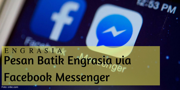 Sekarang Anda Bisa Pesan Batik di Engrasia via Facebook Messenger!