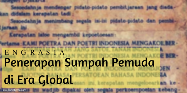 Sebuah Ajakan untuk Meresapi Sumpah Pemuda di Era Global